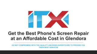 Get the Best Phone's Screen Repair at an Affordable Cost in Glendora