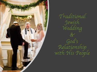 Traditional Jewish Weddings & God's Relationship with His People