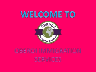 Find A Best Immigration Consultant – Oberoi Immigration Consultants