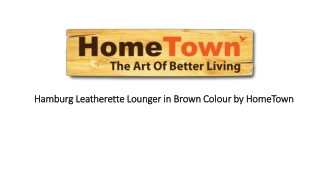 Hamburg Leatherette Lounger in Brown Colour by HomeTown