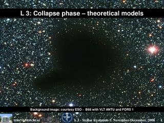 L 3: Collapse phase – theoretical models