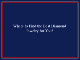 Where to Find the Best Diamond Jewelry for You!