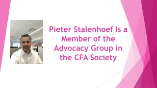 Pieter Stalenhoef Is a Member of the Advocacy Group in the CFA Society