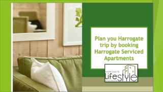 Plan you Harrogate trip by booking Harrogate Serviced Apartments