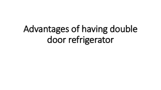 Advantages of having double door refrigerator