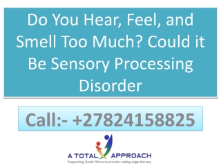 Do You Hear, Feel, and Smell Too Much? Could it Be Sensory Processing Disorder?