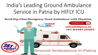 India's Leading Ground Ambulance Service in Patna by HIFLY ICU