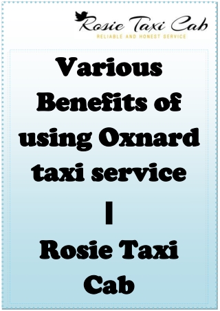 Various Benefits of using Oxnard taxi service | Rosie  Taxi Cab