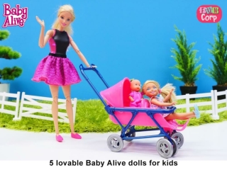 5 lovable Baby Alive dolls for kids