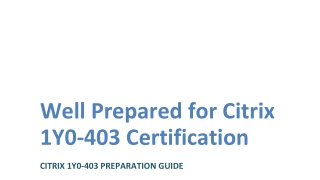 Well Prepared for Citrix 1Y0-403 Certification