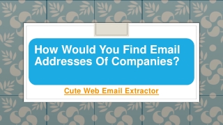 How Would You Find Email Addresses Of Companies?