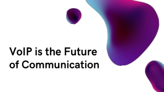 VoIP - Future of Communication