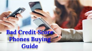 Bad Credit Mobile Phones Buying Guide