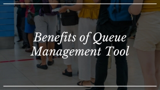 Benefits of Queue Management Tool