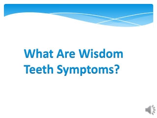 What Are Wisdom Teeth Symptoms?