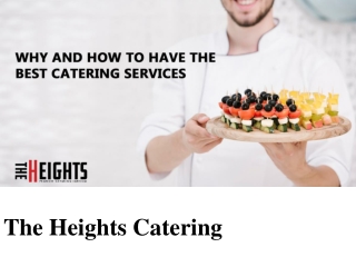 Why and How To Have the Best Catering Services