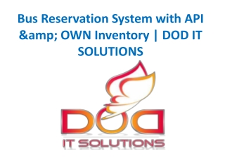 Bus Reservation System with API &amp; OWN Inventory | DOD IT SOLUTIONS