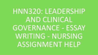 HNN320 Leadership and Clinical Governance - Essay Writing - Nursing Assignment Help
