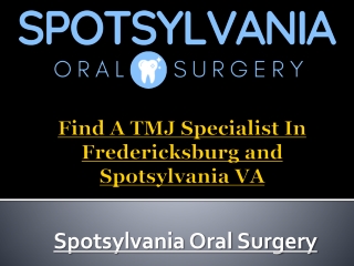 Find A TMJ Specialist In Fredericksburg and Spotsylvania VA