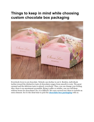 Things to keep in mind while choosing custom chocolate box packaging