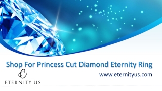 Shop For Princess Cut Diamond Eternity Ring - www.eternityus.com