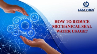 How To Reduce Mechanical Seal Water Usage?