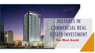 You Must Avoid These Mistakes in Commercial Real Estate Investment