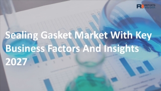 Sealing Gasket Market Analysis, Size, Growth rate, Market Demand and Forecasts