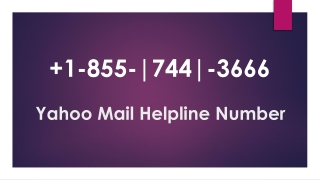 Yahoo Mail Helpline Phone Number #  1~855-(744)-3666