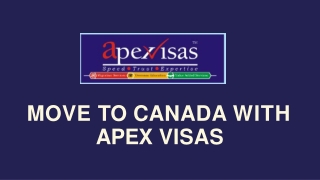MOVE TO CANADA WITH APEX VISAS