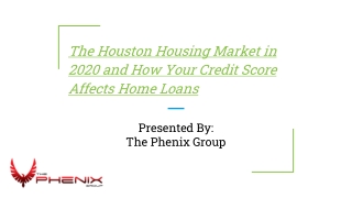The Houston Housing Market in 2020 and How Your Credit Score Affects Home Loans
