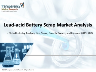 GLOBAL LEAD-ACID BATTERY SCRAP MARKET TO EXPAND WITH ADVANCEMENTS IN ELECTRONIC RECYCLING