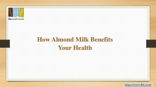 How Almond Milk Benefits Your Health 