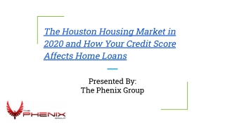 The Houston Housing Market in 2020 and How Your Credit Score Affects Home Loans