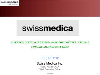 Swiss Medica Inc. Raghu Kilambi, C.A., Chief Executive Officer