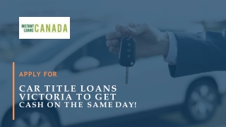 Apply For Car Title Loans Victoria To Get Cash on The Same Day!