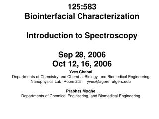 125:583 Biointerfacial Characterization Introduction to Spectroscopy Sep 28, 2006 Oct 12, 16, 2006