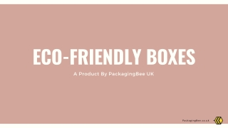 ECO-FRIENDLY BOXES