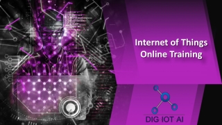 Internet of Things Online Training , IOT Online Training  - Dig-iot-ai