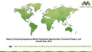 Bakery Processing Equipment Market Worldwide Opportunities, Prominent Players, and Growth Rate, 2023