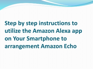 Alexa app on Your Smartphone to arrangement Amazon Echo