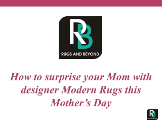Mother’s day Special Gift Ideas by Rugs AndBeyond