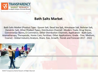 Bath Salts Market is projected to reach a CAGR of 2.8% during 2017 - 2022