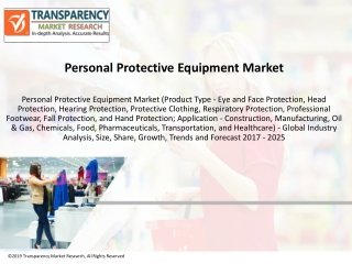 Personal Protective Equipment Market set to expand at a CAGR of 7.0% over the period from 2017 to 2025