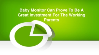 Baby Monitor Can Prove To Be A Great Investment For The Working Parents