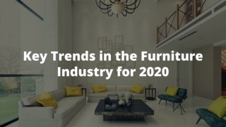 Key Trends in the Furniture Industry for 2020