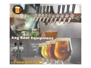 Need keg beer equipment. you come to the right place.