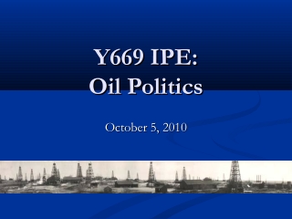 Y669 IPE: Oil Politics