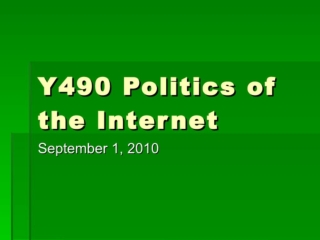 Y490 Politics of the Internet