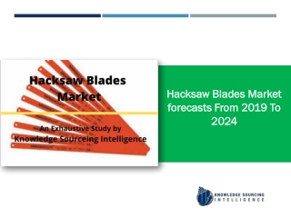 Hacksaw Blades Market Research Report- Forecasts From 2020 To 2025
